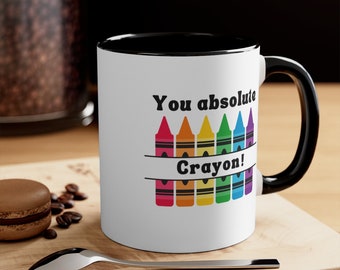 You Absolute Crayon Mug, Christmas Gift, Secret Santa, White Elephant, Meme Joke, Coffee Lover, Best Friend Gift