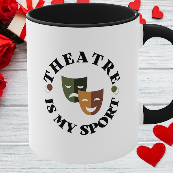 Theatre is My Sport, Theater Mug, Musical Theatre Gift, Thespian, Drama, Performer, Actor, Actress, Singer, Music Department, Musicals lover