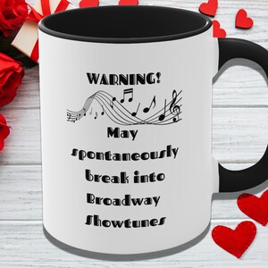 Warning May Spontaneously Break Into Broadway Showtunes Mug, Music Lover Theater, Actor Actress, Thespian, Drama, Performer, Musical Theatre