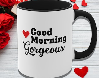 Good Morning Gorgeous Coffee Mug, For Anniversary, Engagement, Christmas, Valentine's Day, Gift for Her, for Him, Unique Couples Coffee Cup