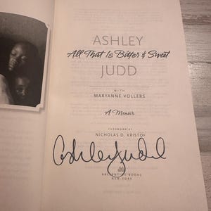Signed* - Ashley Judd - All That is Bitter and Sweet - Signed by Author