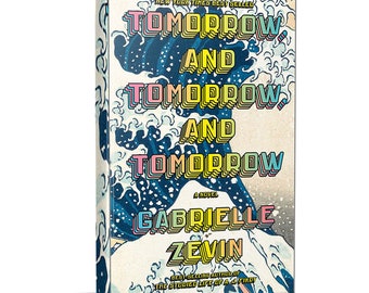 Tomorrow, and Tomorrow, and Tomorrow: A novel by Gabrielle Zevin