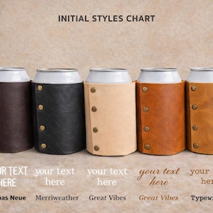May include: Five leather can coolers in various colors: dark brown, black, tan, medium brown, and light brown. Each cooler has brass-colored rivets and holds a silver can. The text "INITIAL STYLES CHART" is at the top.