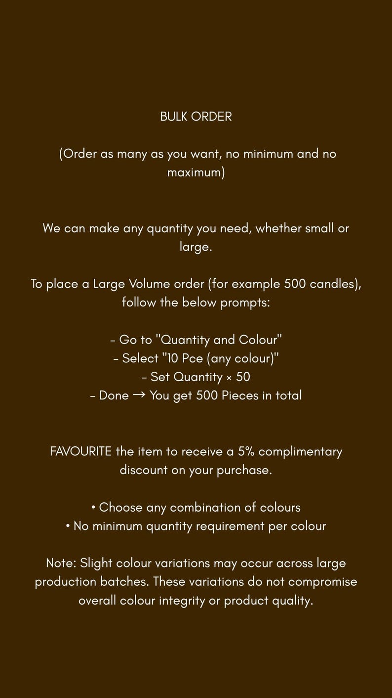 May include: A brown background displays text about bulk orders, with no minimum or maximum quantity. Instructions are given for large volume orders, including how to select quantity and colour. A 5% discount is offered for favouriting the item.