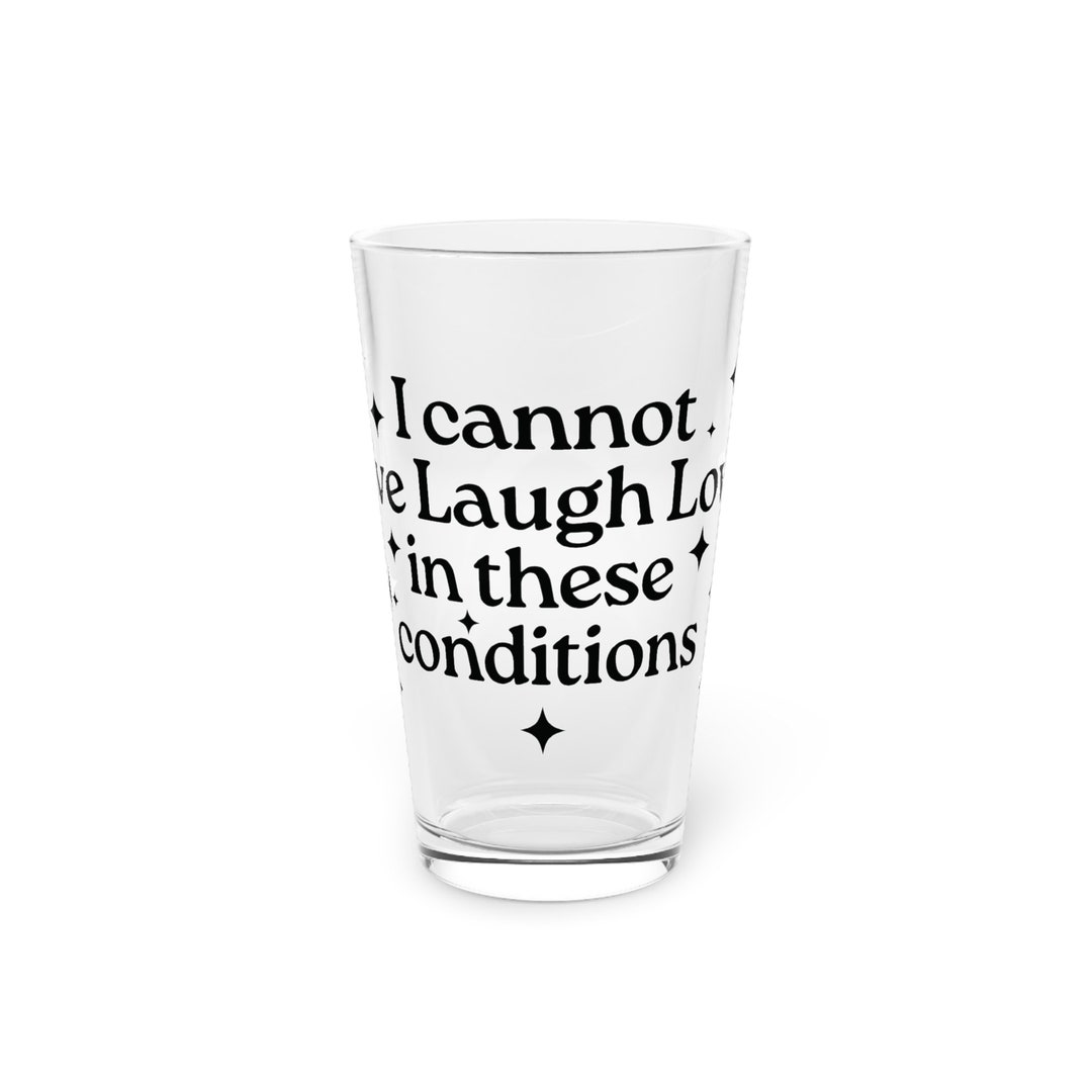 Ironic Pint Glass, Funny Pint Glass, Gift for Friend, Pint Glass