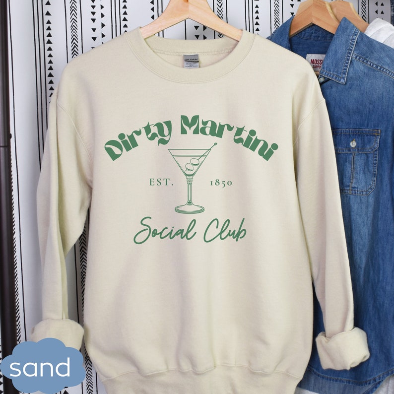 Dirty Martini Sweatshirt Dirty Martini Lover Gift Cocktail Etsy