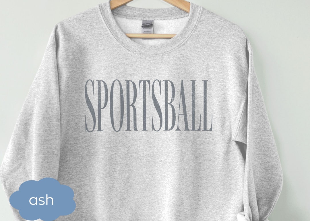 Sportsball Shirt Funny Game Day Sweatshirt Go Sportsball Etsy