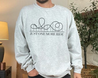 Roller coaster sweatshirt, roller coaster lover, roller coaster shirt, roller coaster sweatshirt, gift for coaster lover, one more ride