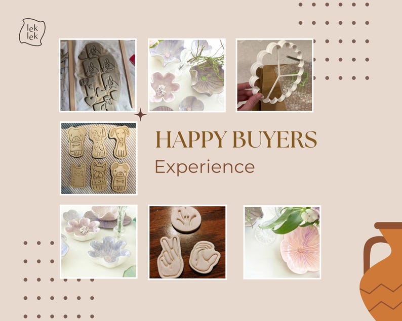 May include: A collage of handmade ceramic items, including flower-shaped bowls, peace signs, and dog-shaped cookie cutters. The text "HAPPY BUYERS Experience" is displayed in the center of the image, with a neutral beige background.