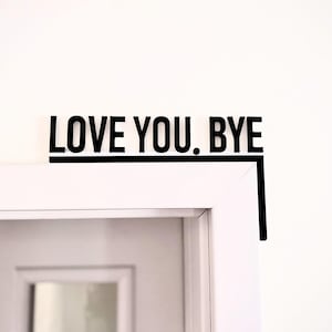 Love You Bye Sign, Minimalist Wall Art Decor - Over the Door Sign, Hallway Home Door, Aesthetic Wall Art for Housewarming Entryway, Gift for