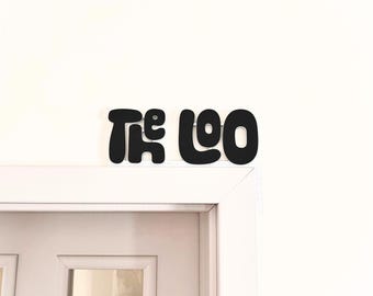 The Loo Sign for Door and Wall sign, Home Decor Bathroom Door Topper, Modern Toilet Decor, Black Wall Art, Funny Over the Door Sign Restroom