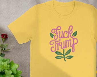 Camiseta anti Trump: camiseta política con letras de flores