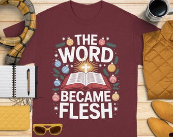 The Word Became Flesh T-Shirt, Christian Christmas Tee