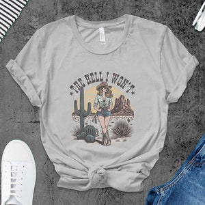 Camiseta de vaquera occidental, eslogan The Hell I Won't, camiseta gráfica del desierto de cactus, camiseta de vaquera occidental vintage imagen 6