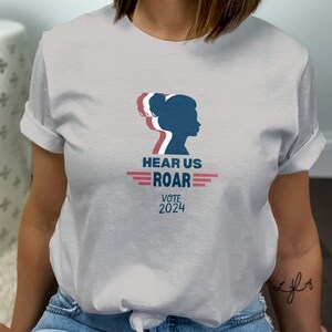 Women Vote 2024 Tshirt, Hear Me Roar Vote 2024, Women's Political Tee, Roe V. Wade Shirt, Gift for Her, Election 2024, I Am Woman image 3