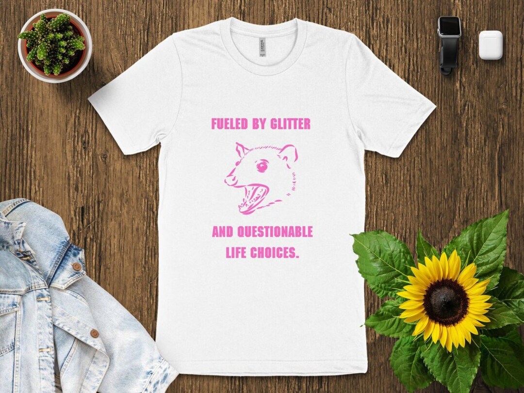 Very Questionable Graphic Fueled by Glitter and Questionable Life Choices Pink T-shirt, Funny ...