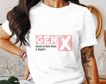 Gen X Raised on Hose Water T-Shirt: Funny Vintage Style Tee
