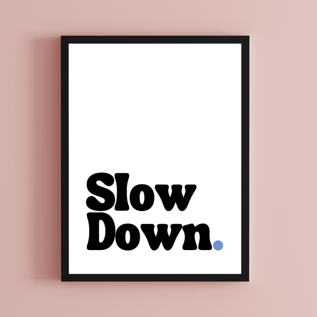 Typography Design Slow Slow Down Minimalist Typography Poster Mindfulness Wall Art Decor ...