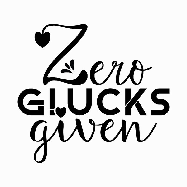 Stylish 'Zero Glucks Given' Calligraphy Design for Bold Statement Apparel - Stand Out with Humorous Shirts & Hoodies