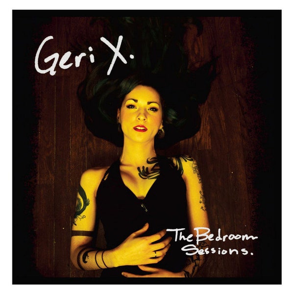 The Bedroom Sessions - GERI X CD - Music Record - Geri X Music - Geri X Bedroom Sessions - Physical Pressing of original record by Geri X