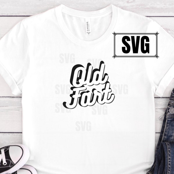 Old Fart SVG, Old man Svg, Old Fart PNG, SVG, Fun Father's Day, Gift, Father's Day shirt svg, Funny Dad svg, Funny for dad svg