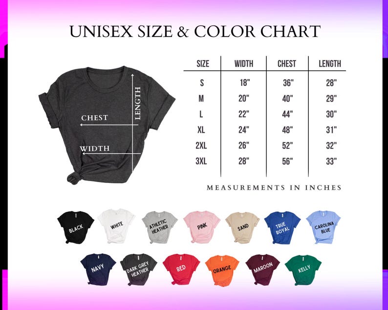 May include: A unisex size and colour chart for t-shirts. The chart displays measurements in inches for sizes S to 3XL, including width, chest, and length. Various t-shirt colours are shown, including black, white, and navy.