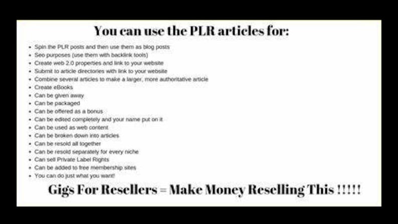 May include: A white background with black text lists ways to use PLR articles, including blog posts, SEO, and eBooks. The text "You can use the PLR articles for:" is at the top. At the bottom, the text "Gigs For Resellers = Make Money Reselling This !!!!!" is displayed.