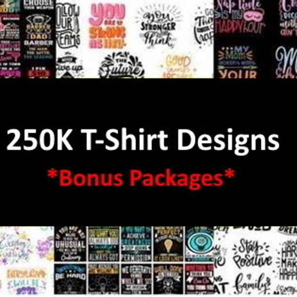 250K+ T-Shirt Designs + Bonuses | Print on Demand Shirt Templates Bundle | Typography Design | Graphic Tees | Teespring, RedBubble, Printify