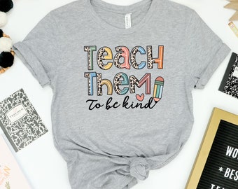 Teach Them To Be Kind Shirt, Teacher Life Shirt, Leopard Teacher Shirt, Teachers Day Shirt, Teaching Shirt, Teacher love Shirt, Teacher Gift