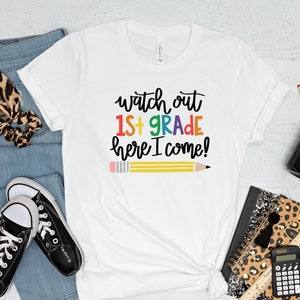 Watch Out First Grade Here I Come Shirt, Hello 1st Grade Shirt, Back To School Shirt, First Grade Shirt, 1st Grade Teacher Shirt
