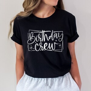 Birthday Crew Shirt, Birthday Squad Shirt, Birthday Party Shirt, Birthday Shirt, Birthday Group Shirt, Birthday Shirt For Woman, Party Shirt