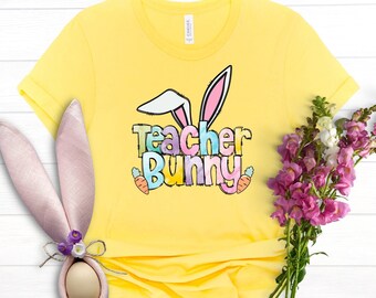 Teacher Bunny Shirt, Easter Bunny Ears Shirt, Easter Teacher Shirt, Teacher Pastel Color Shirt, Teacher Life Shirt, Happy Easter Shirt