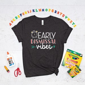 Early Dismissal Vibes Shirt, Back To School Shirt, Class Dismissed Shirt, First Grade Shirt, First Grade Teacher Shirt, Second Grade Shirt