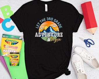 Let The 3rd Grade Adventure Begin Shirt, 3rd Grade Squad Shirt, Back To School Shirt, 3rd Grade Shirt, 3rd Grade Teacher Shirt