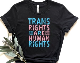 Trans Right Are Human Rights Shirt, LGBTQ Shirt, LGBTQ Rights Shirt, Trans Rights Shirt, Pride Shirt, Proud Shirt, Pride Month, Human Rights