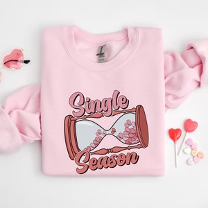 Single Season Sweatshirt, Love Season On Valentines Day Sweatshirt, Valentines Day Hoodie, XOXO Sweatshirt, Women Valentines Day Sweatshirt