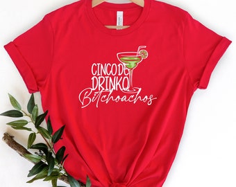 Cinco De Drinko Bitchoachos Shirt, Margarita Shirt, Fiesta Squad Shirt, Fiesta Party Shirt, Mexican Party Shirt, Hispanic Party Shirt