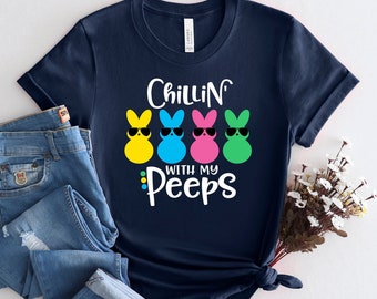 Chilling With My Peeps Shirt, Easter Day Shirt, Easter Bunny Shirt, Easter Peeps Shirt, Kids Easter Shirt, Easter Family Shirt, Happy Easter