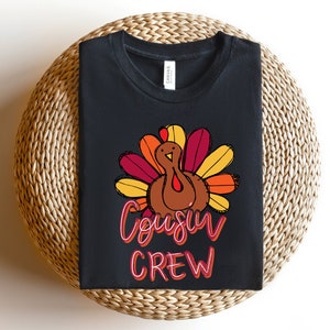 Thanksgiving Cousin Crew Shirt, Turkey Shirt, Thanksgiving Family Matching Shirt, Thanksgiving Turkey Shirt, Cousin Matching Shirt