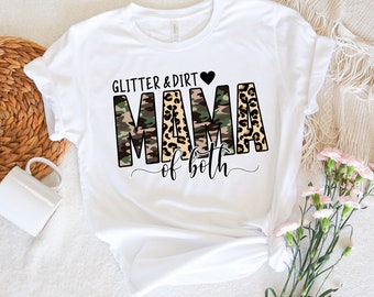 Glitter And Dirt Mama Of Both Shirt, Leopard Mom Shirt, New Mom Shirt, Camouflage Mom Shirt, Mom Shirt, Happy Mothers Day, Gift For Mom