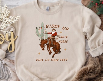 Cowboy Christmas Sweater, Giddy Up Jingle Horse Pick Up Your Feet, Howdy Country Christmas Horse, Cowgirl Shirt, Christmas Sweatshirt