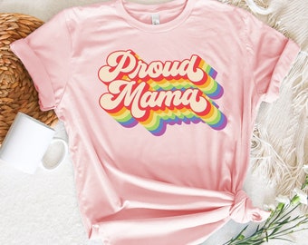 Proud Mama Shirt, Mom Life Shirt, New Mom Shirt, Pride Mom Shirt, Pride Shirt, Rainbow Mom Shirt, Happy Mothers Day Shirt, Gift For Mom