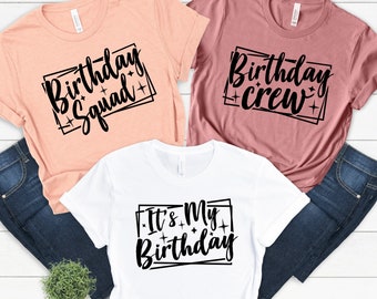 It's My Birthday Shirt, Birthday Squad Shirt, Birthday Crew Shirt, Birthday Party Shirt, Birthday Shirt, Birthday Trip Shirt, Party Shirt