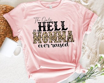 The Only Hell My Momma Ever Caused Shirt, Leopard Mom Shirt, New Mom Shirt, Mom To Be Shirt, Happy Mothers Day Shirt, Gift For Mom