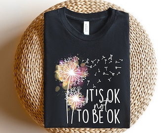 It's Ok Not To Be Ok Shirt, It's Okey Not To Be Okey T-shirt, Inspirational Shirt, Mental Health Shirt, Anxiety Shirt, Motivational Gift