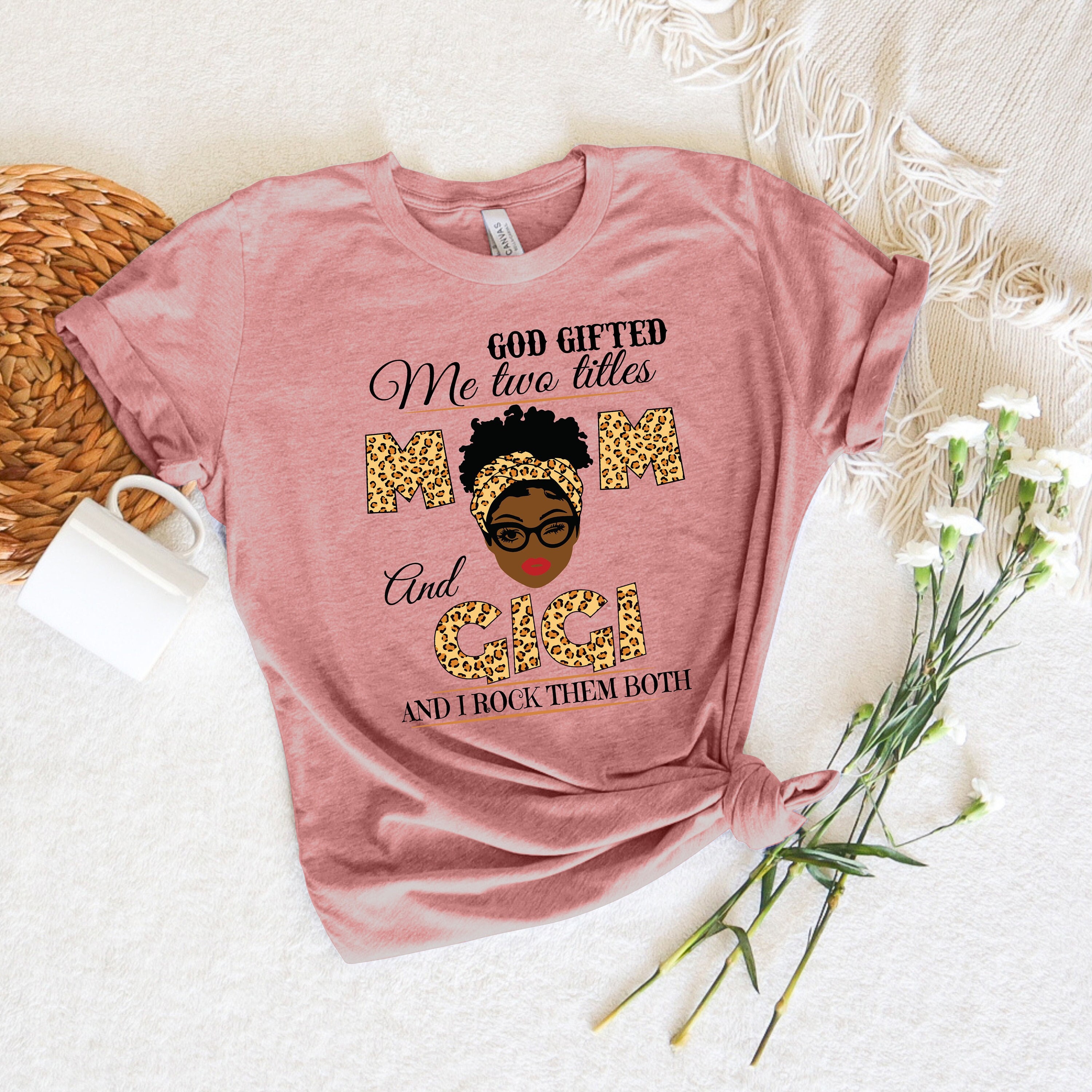 God Gifted Me Two Titles Mom And Gigi And I Rock Them Both Shirt, Leopard Mom Shirt, Grandma Shirt, Leopard Grandma Shirt, Mothers Day Shirt