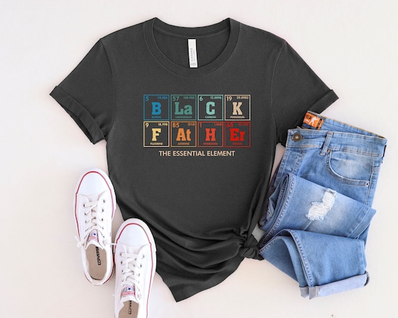 Black Father Shirt, Dope Black Dad Shirt, The Essential Element Shirt, Best Father Shirt, Father's Day Shirt, Gift For Black Father