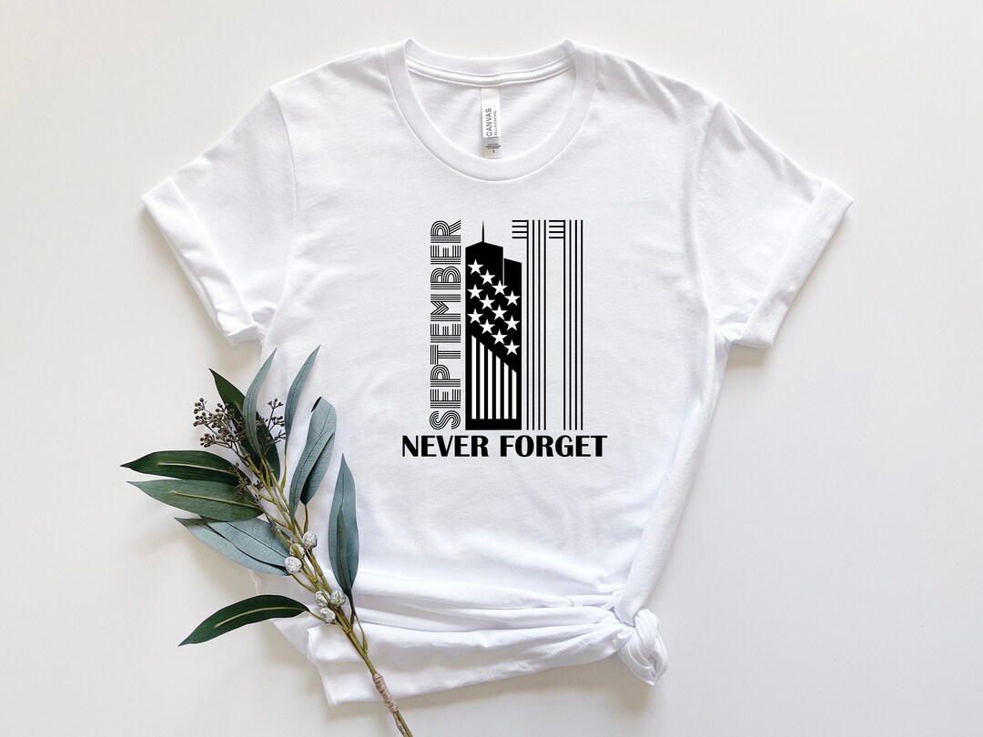 Never Forget Shirt, September 11 Shirt, Twin Towers Shirt, Patriot Day ...