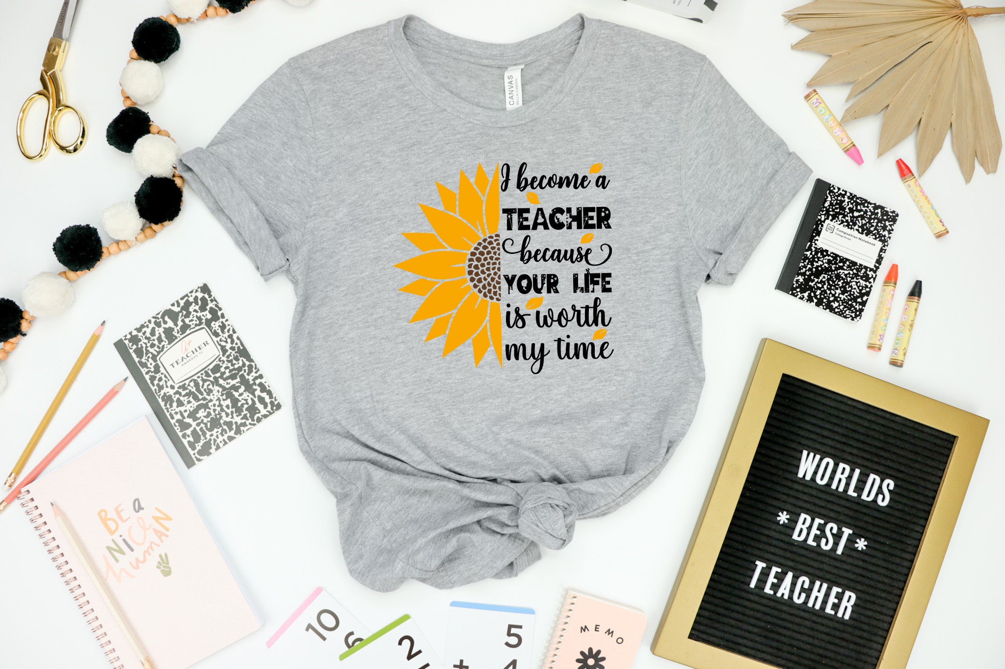 Discover I Become A Teacher Because Your Life Is Worth My Time Shirt, Teacher Sunflower Shirt, Teacher Shirt, Teacher Life Shirt, Teacher Day Shirt