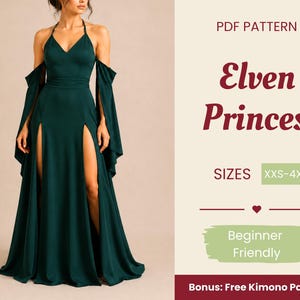 May include: A dark green floor-length dress with a halter neckline, open shoulders, long flowing sleeves, and two high front leg slits. The text reads: PDF PATTERN, Elven Princess, SIZES XXS-4XL, Beginner Friendly, Bonus: Free Kimono Pattern.